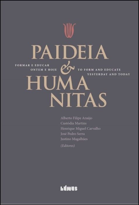 Paideia & Humanitas: formar e educar ontem e hoje/to form and educate yesterday and tomorrow