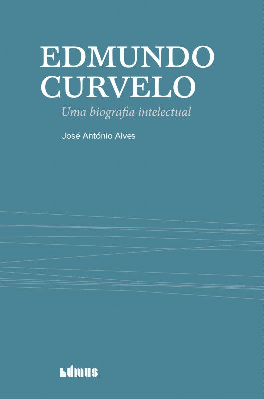 Edmundo Curvelo - Uma biografia intelectual