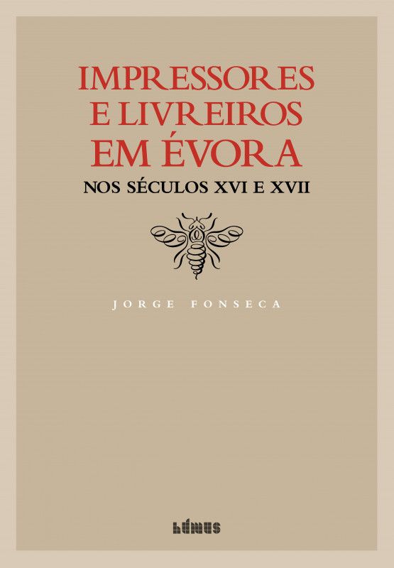 Impressores e Livreiros em Évora - Nos Séculos XVI e XVII