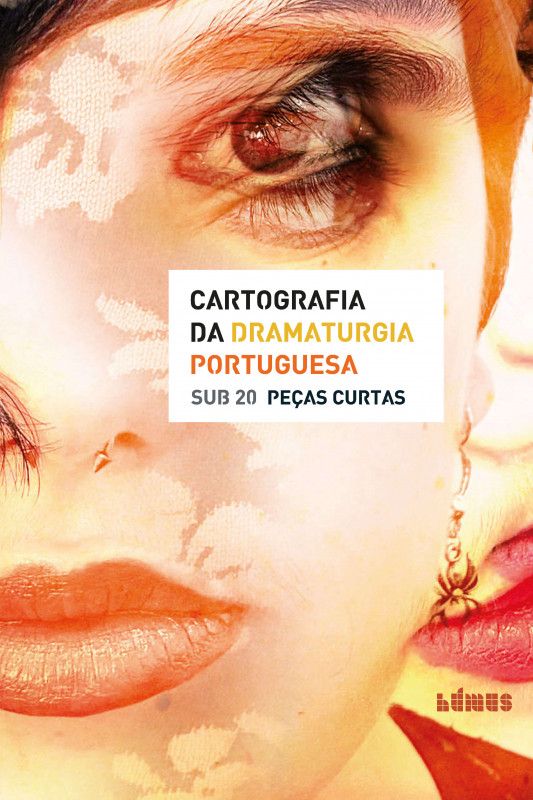 Cartografia da Dramaturgia Portuguesa - Sub 20 Peças Curtas