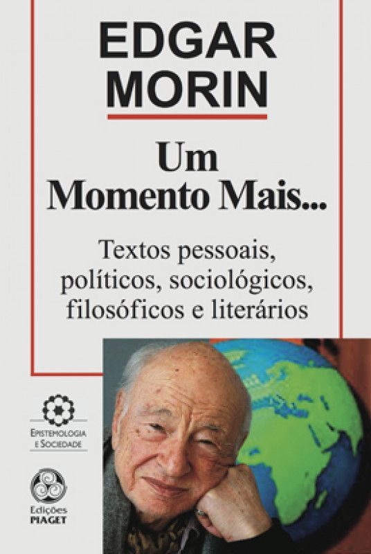 Um Momento Mais... - Textos Pessoais, Políticos, Sociológicos, Filosóficos e Literários