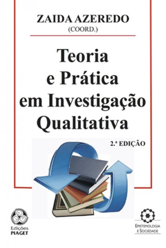 Teoria e Prática em Investigação Qualitativa