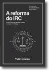 A Reforma do IRC - Do Processo de Decisão Política à Revisão do Código