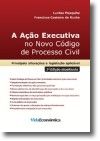 A Ação Executiva no Novo Código de Processo Civil - Principais Alterações e Legislação Aplicável