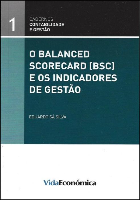 O Balanced Scorecard (BSC) e os Indicadores de Gestão
