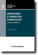 Cadernos Contabilidade e Gestão - Derivados e Produtos Complexos - Aspetos Essenciais