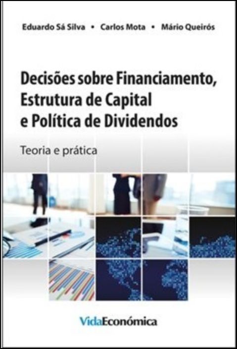 Decisões sobre Financiamento, Estrutura de Capital e Política de Dividendos