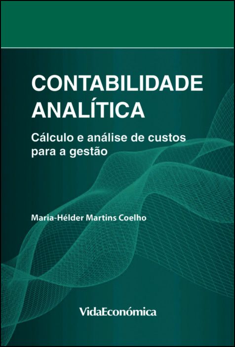 Contabilidade Analítica- Cálculo e análise de custos para a gestão