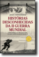 Histórias Desconhecidas da II Guerra Mundial