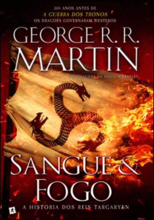Sangue & Fogo - A História dos Reis Targaryen