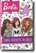 Barbie - Sonha. Acredita. Alcança.