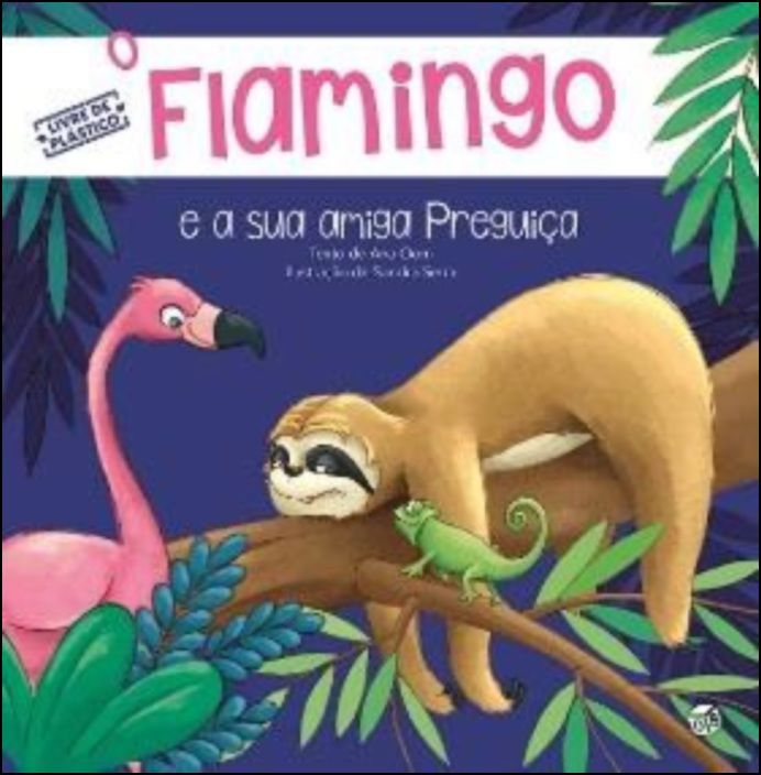 O Flamingo e a Sua Amiga Preguiça