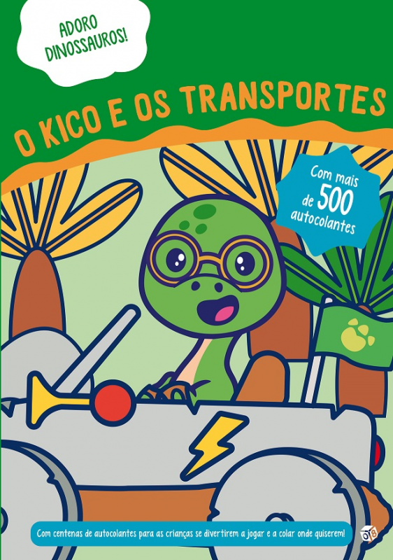 Adoro Dinossauros! - O Kico e os Transportes - Livro de atividades com oferta de autocolantes