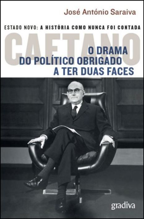 Caetano – O Drama do Político Obrigado a ter Duas Faces