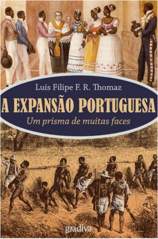 A Expansão Portuguesa - Um Prisma de Muitas Faces