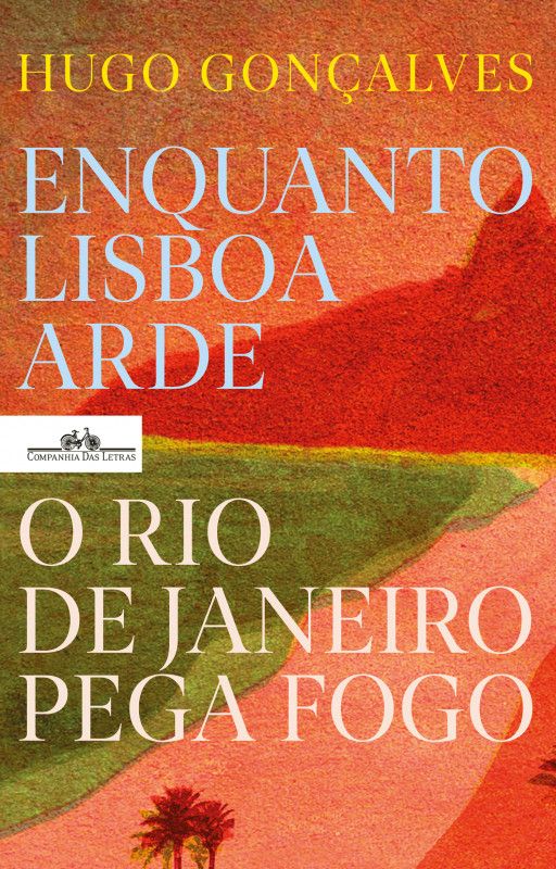 Enquanto Lisboa Arde o Rio de Janeiro pega Fogo