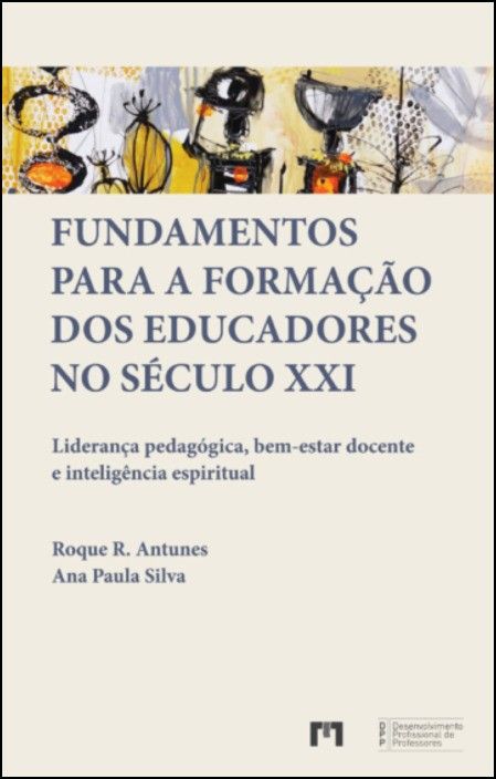 Fundamentos para a Formação dos Educadores no Século XXI: liderança pedagógica, bem-estar docente e inteligência espiritual