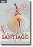 The Portuguese Way to Santiago de Compostela:  My Way