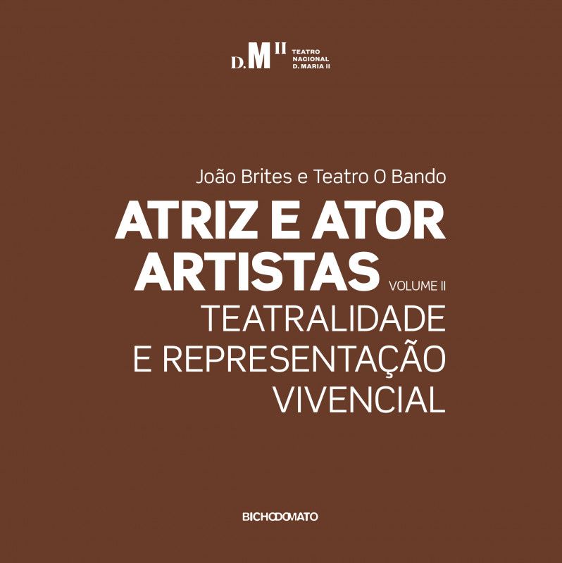 Atriz e Ator Artistas - Vol. II - Teatralidade e Representação Vivencial