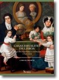 Casas das Elites de Lisboa: Objectos, interiores e vivências 1750-1830