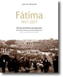 Fátima 1917-2017 - 100 Anos de História das Aparições