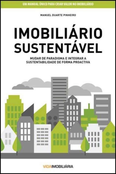 Imobiliário Sustentável - Mudar de paradigma e integrar a sustentabilidade de forma proactiva