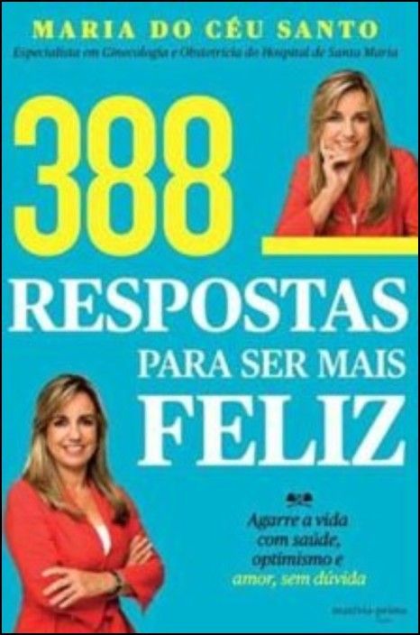 388 Respostas Para Ser Mais Feliz