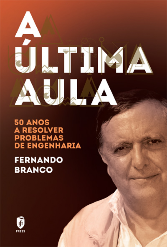 A Última Aula - 50 Anos a Resolver Problemas de Engenharia