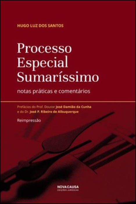 Processo Especial Sumaríssimo - Notas práticas e comentários