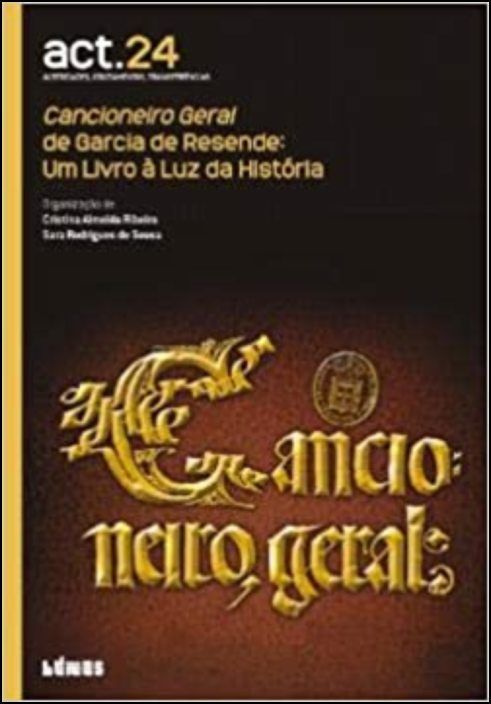 ACT.24 - Cancioneiro Geral de Garcia de Resende - Um Livro à Luz da História