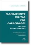 Planeamento Militar por Capacidades - Uma Visão Político - Estratégica