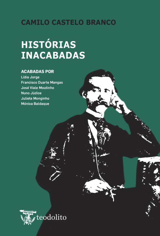 Camilo Castelo Branco - Histórias Inacabadas