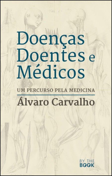 Doenças, Doentes e Médicos: um percurso pela Medicina