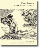 Edição & Utopia: Obra Gráfica de Júlio Pomar