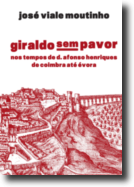Giraldo Sem Pavor: nos tempos de D. Afonso Henriques, de Coimbra até Évora