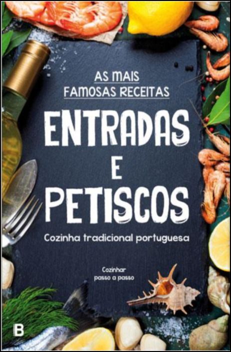 As Mais Famosas Receitas: Entradas e Petiscos