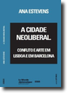 A Cidade Neoliberal - Conflito e Arte em Lisboa e em Barcelona