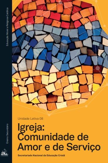 IGREJA: COMUNIDADE DEAMOR E DE SERVIÇO (EMRC -Ensino Secundário - UL 8)