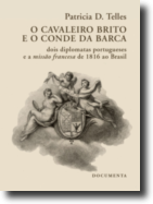 O Cavaleiro Brito e o Conde da Barca - dois diplomatas portugueses e a missão francesa de 1816 ao Brasil