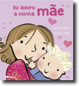 Eu Adoro a Minha Mãe