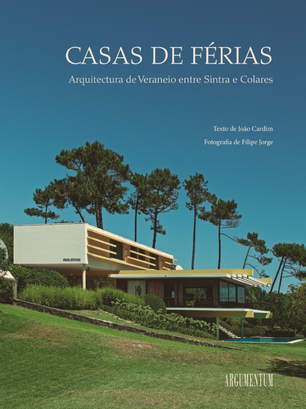 Casas de Férias - Arquitectura de Veraneio entre Sintra e Colares