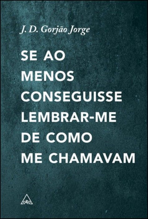 Se ao Menos Conseguisse Lembrar-me de como Me Chamavam