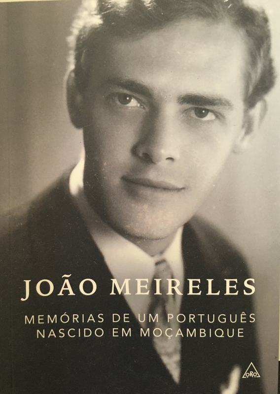João Meireles - Memórias de um português nascido em Moçambique