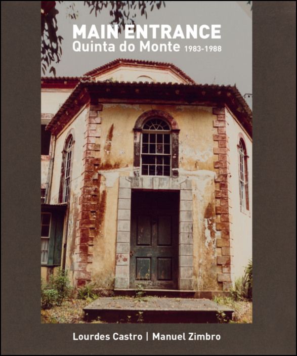 Main Entrance: Quinta do Monte (1983-1988)