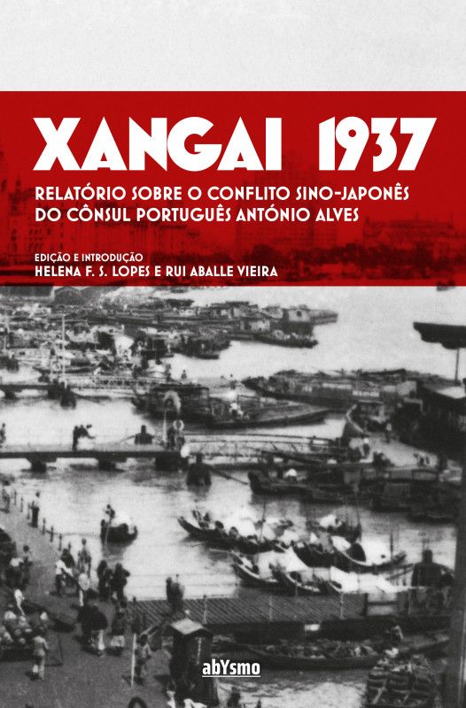 Xangai 1937 - Relatório sobre o Conflito Sino-Japonês do Cônsul Português António Alves