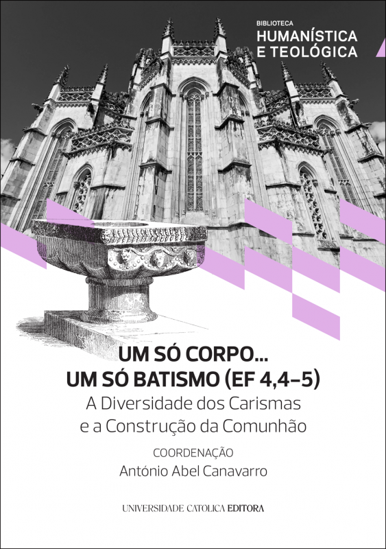 Um Só Corpo, Um Só Batismo (Ef 4, 4-5) - A Diversidade dos Carismas e a Construção da Comunhão