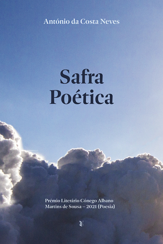 Safra Poética - Prémio Literário Cónego Albano Martins de Sousa - 2021 (Poesia)