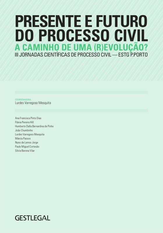 Presente e Futuro do Processo Civil – A caminho de uma (r)evolução