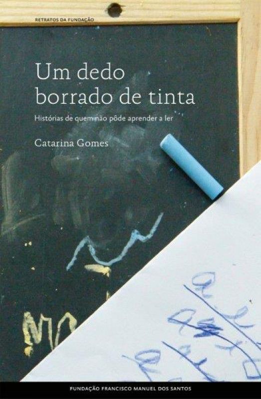 Um Dedo Borrado de Tinta - Histórias de Quem Não Pôde Aprender a Ler