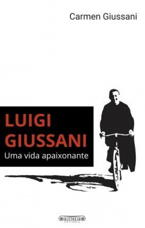Luigi Giussani - Uma Vida Apaixonante